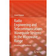 Radio Engineering and Telecommunications Waveguide Systems in the Microwave Range