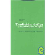 Tradicion orfica y cristianismo antiguo/ Orphic Tradition and Ancient Christianity