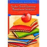 What Every Teacher Should Know About Teacher-Tested Classroom Management Strategies