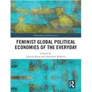 Feminist Global Political Economies of the Everyday