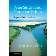 Peter Singer and Christian Ethics: Beyond Polarization