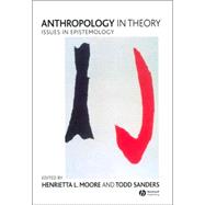 Anthropology in Theory : Issues in Epistemology