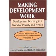 Making Development Work: Development Learning in a World of Poverty and Wealth