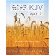 David C. Cook's KJV Bible Lesson Commentary 2014-15 The Essential Study Companion for Every Disciple