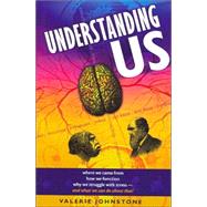 Understanding Us: Where We Came From, How We Function, Why We Struggle with Stress--And What We Can Do about That
