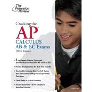 Cracking the AP Calculus AB & BC Exams, 2010 Edition
