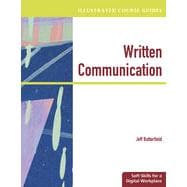 Illustrated Course Guides: Written Communication - Soft Skills for a Digital Workplace, 1st Edition