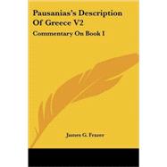 Pausanias's Description of Greece V2 : Commentary on Book I