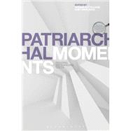 Patriarchal Moments Reading Patriarchal Texts
