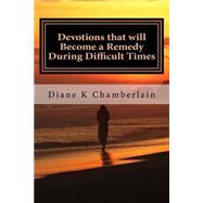 Devotions That Will Become a Remedy During Difficult Times