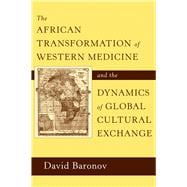 The African Transformation of Western Medicine and the Dynamics of Global Cultural Change