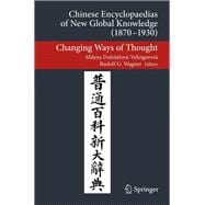 Chinese Encyclopaedias of New Global Knowledge 1870-1930