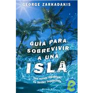 Guia para sobrevivir a una isla/ The Island Survival Guide