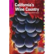 Insiders' Guide® to California's Wine Country A Guide To Napa And Sonoma Counties