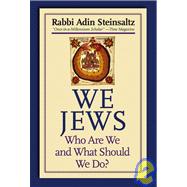 We Jews: Who Are We And What Should We Do?