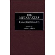The Muckrakers: Evangelical Crusaders