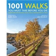 1001 Walks You Must Take Before You Die Country Hikes, Heritage Trails, Coastal Strolls, Mountain Paths, City Walks
