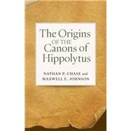 The Origins of the Canons of Hippolytus