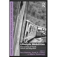 Lifestyle Mobilities: Intersections of Travel, Leisure and Migration