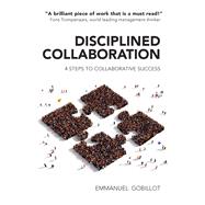 Disciplined Collaboration 4 Steps to Collaborative Success