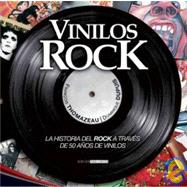 Vinilos rock/ Rock Vinyl Records: Breve historia del rock a traves de 50 anos de vinilos/ Brief History of Rock Through 50 Years of Vinyl Records