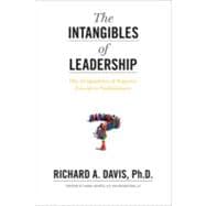 The Intangibles of Leadership The 10 Qualities of Superior Executive Performance