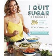 The I Quit Sugar Cookbook 306 Recipes for a Clean, Healthy Life