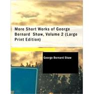 More Short Works of George Bernard Shaw