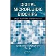 Digital Microfluidic Biochips: Design Automation and Optimization