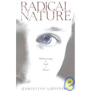 Radical Nature Rediscovering the Soul of Matter