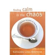 Finding Calm in the Chaos: Christian Devotions for Busy Women