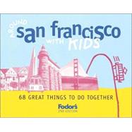 Fodor's Around San Francisco with Kids, 2nd Edition