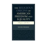 The Religious Origins of American Freedom and Equality A Response to John Rawls