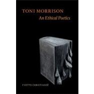 Toni Morrison An Ethical Poetics