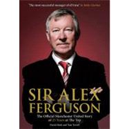 Sir Alex Ferguson : The Official Manchester United Celebration of 25 Years at Old Trafford