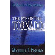 The Eye of the Tornado: Fifty Poems for Rhyme and Reason