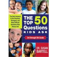 The Top 50 Questions Kids Ask