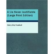 Lie Never Justifiable : A Study in Ethics