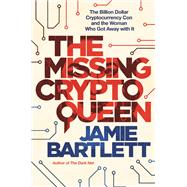 The Missing Cryptoqueen The Billion Dollar Cryptocurrency Con and the Woman Who Got Away with It