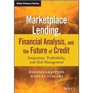 Marketplace Lending, Financial Analysis, and the Future of Credit Integration, Profitability, and Risk Management