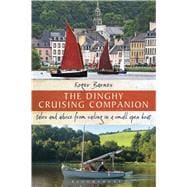 The Dinghy Cruising Companion Tales and advice from sailing a small open boat
