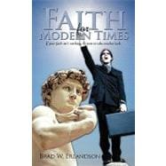 Faith for Modern Times: If Your Faith Isn't Working, It's Time to Take Another Look
