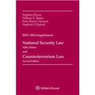 National Security Law, Fifth Edition and Counterterrorism Law, Second Edition, 2015-2016 Case Supplement