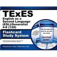 Texes 120 English As a Second Language Esl/Generalist 4-8 Exam Flashcard Study System