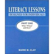 Literacy Lessons Designed for Individuals : Part One: Why? When? and How?