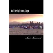 As Firefighters Slept