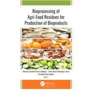 Bioprocessing of Agri-food Residues for Production of Bioproducts