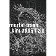 Mortal Trash Poems
