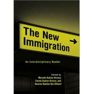 The New Immigration: An Interdisciplinary Reader