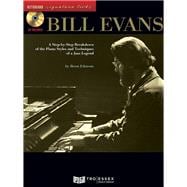 Bill Evans A Step-by-Step Breakdown of the Piano Styles and Techniques of a Jazz Legend